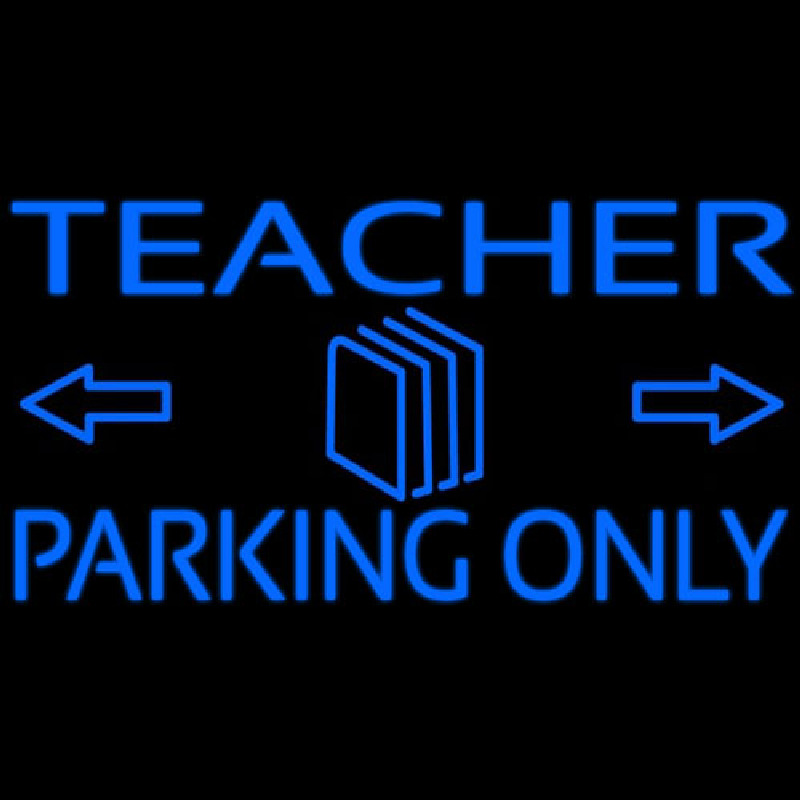 Teacher Parking Only Neon Skilt