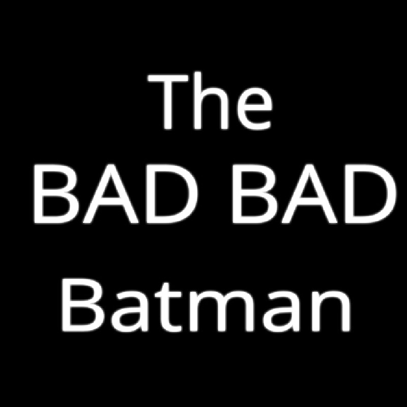 The Bad Batman Neon Skilt