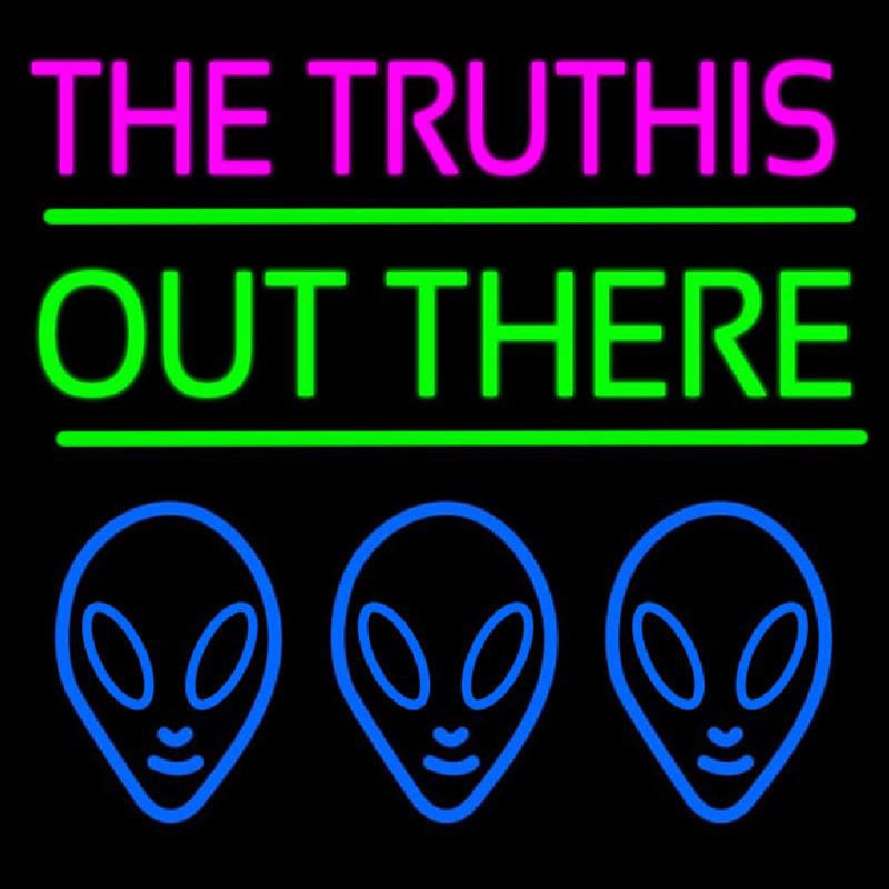 The Truth Is Out There Neon Skilt