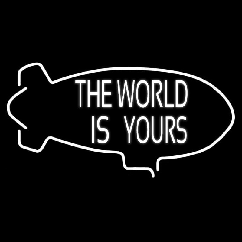 The World Is Yours Neon Skilt