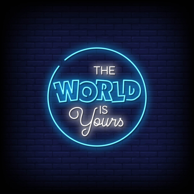 The World is Yours Neon Skilt