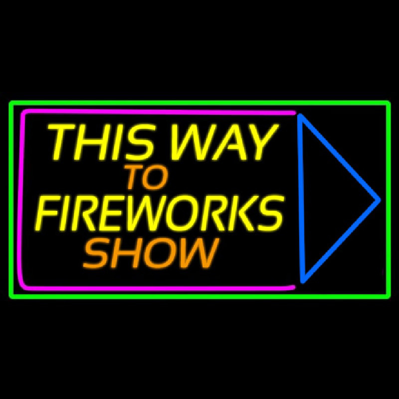 This Way To Show Fire Work 1 Neon Skilt