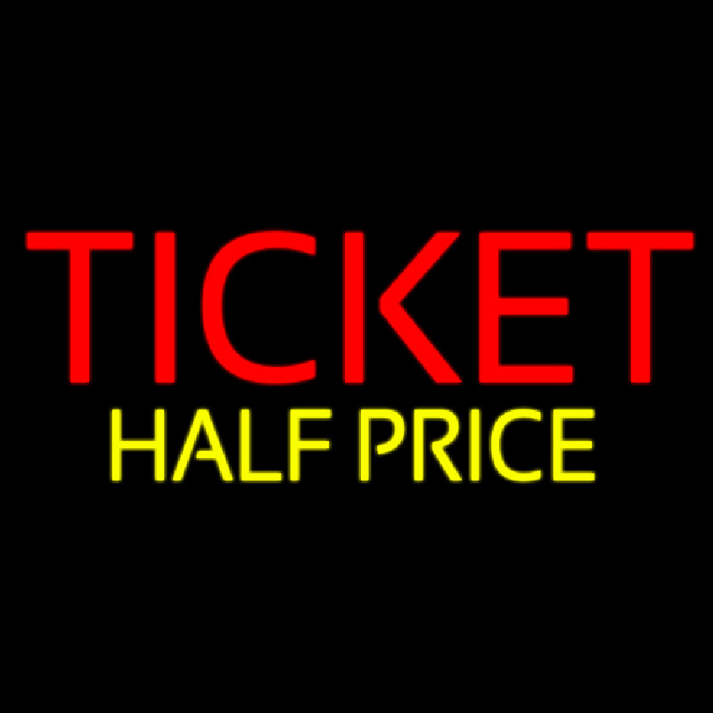 Ticket Half Price Neon Skilt