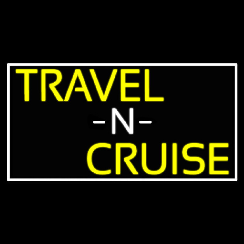 Travel N Cruise With White Border Neon Skilt
