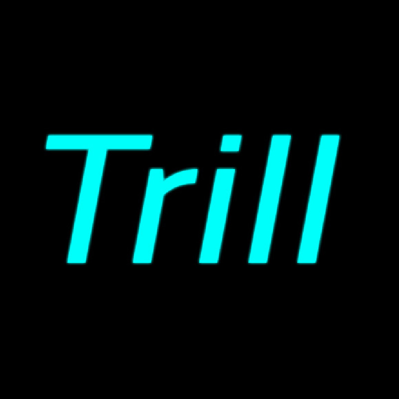 Trill Neon Skilt