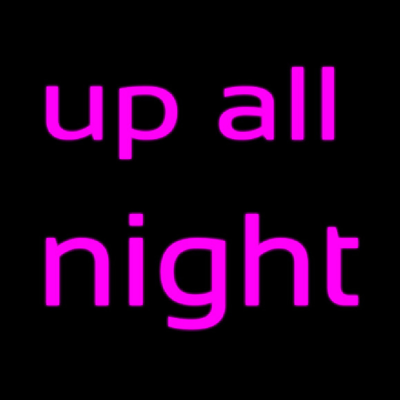 Up All Night Neon Skilt