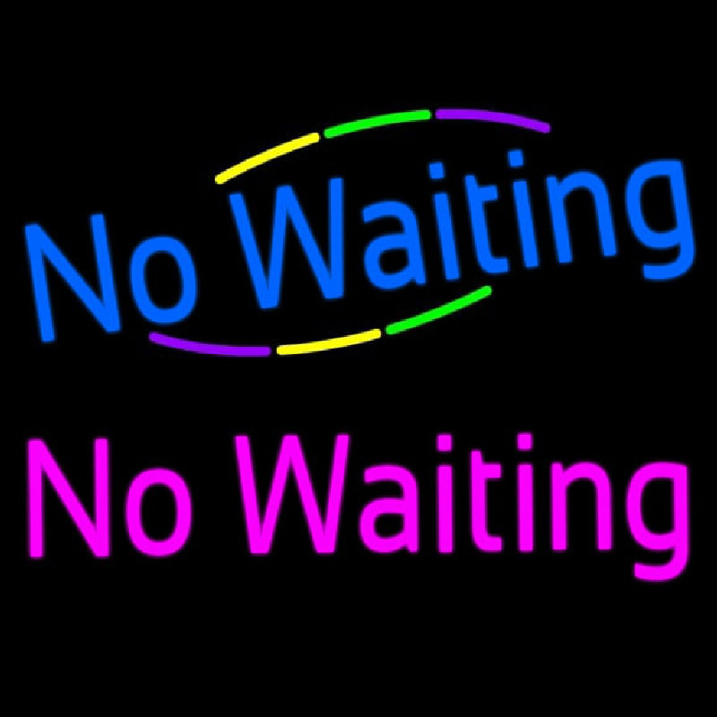 Waiting No Waiting Neon Skilt