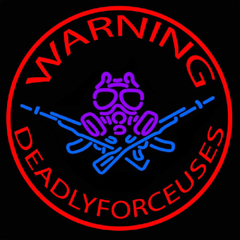 Warning Deadly Force Used Neon Skilt