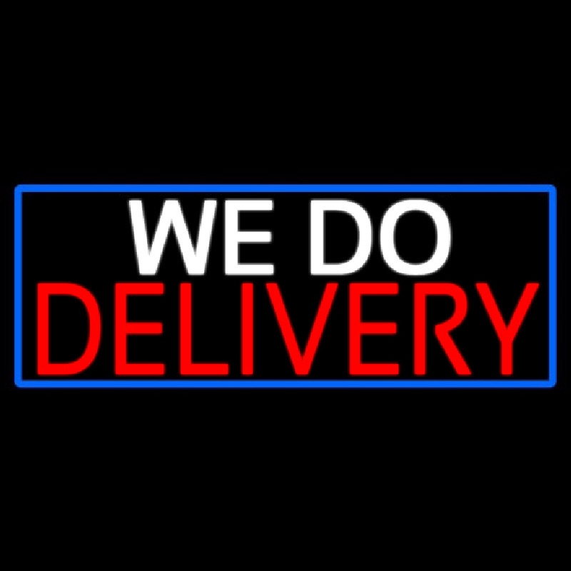 We Do Delivery With Blue Border Neon Skilt