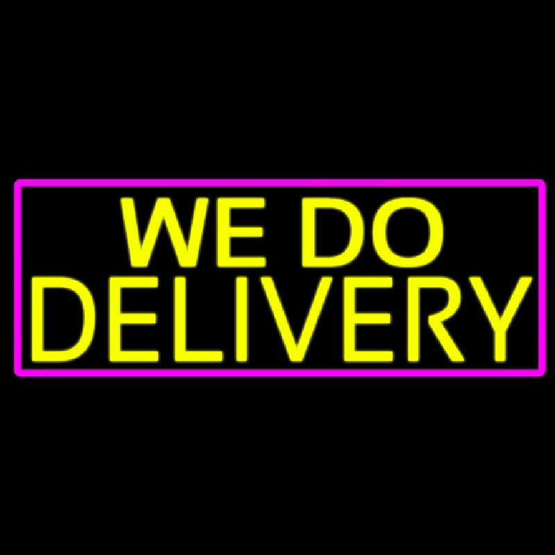 We Do Delivery With Pink Border Neon Skilt