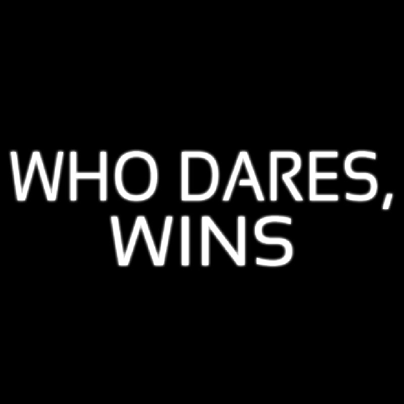 Who Dares Wins Neon Skilt