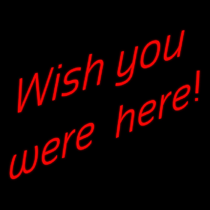 Wish You Were Here Neon Skilt
