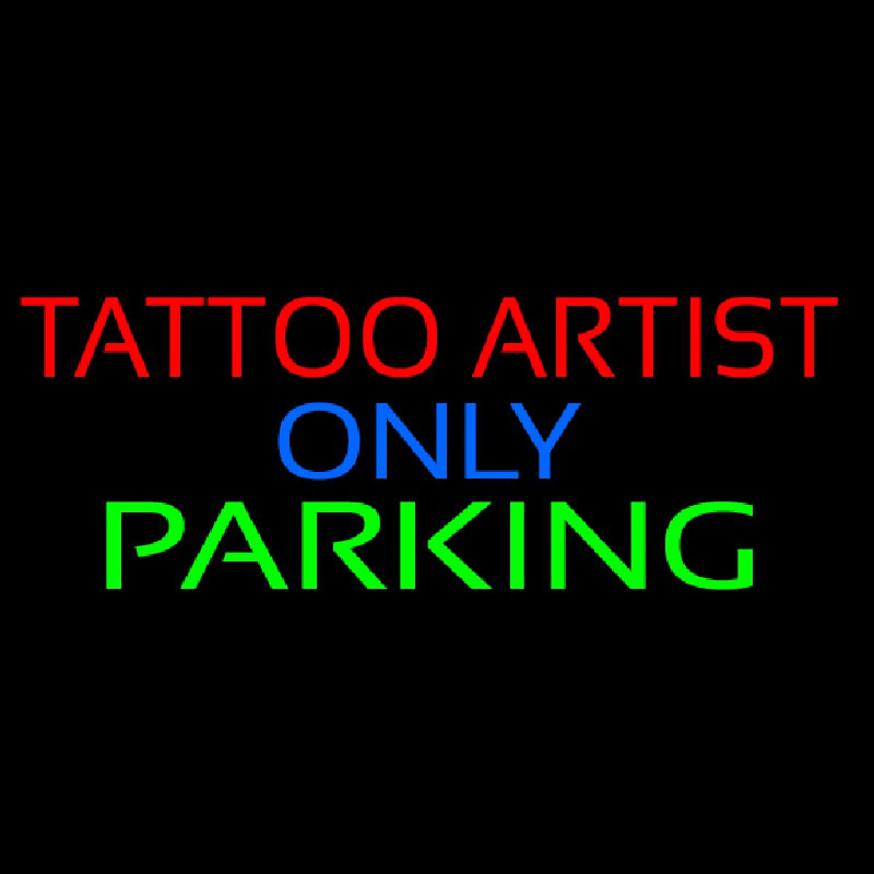 Tattoo Artist Parking Only Neon Skilt