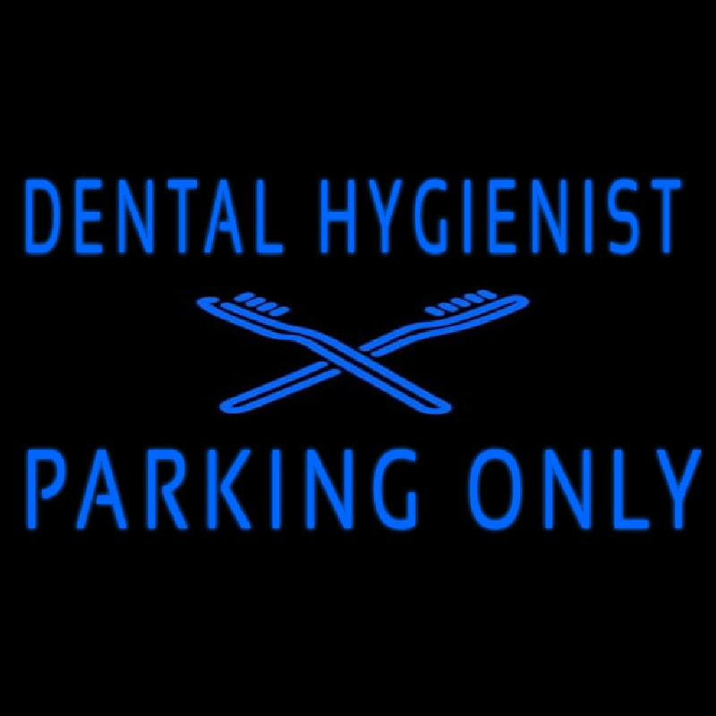 Dental Hygienist Parking Only Neon Skilt