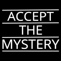 Accept The Mystery Neon Skilt