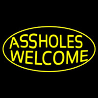 Assholes Welcome Neon Skilt