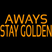 Away Stay Golden Neon Skilt