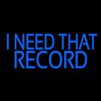 Blue I Need That Record 1 Neon Skilt
