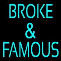 Broke And Famous Neon Skilt