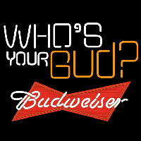 Budweiser Whos Your Bud Beer Sign Neon Skilt
