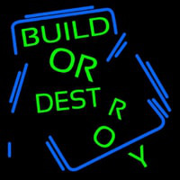 Build Or Destroy Neon Skilt
