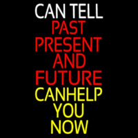 Can Tell Past Present Future Can Help You Now Neon Skilt