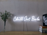 Chill Out Babe Neon Skilt
