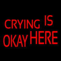 Crying Is Okay Here Neon Skilt