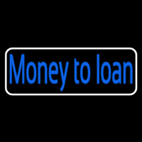 Cursive Money To Loan With White Border Neon Skilt