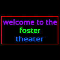 Custom Welcome To The Foster Theater 1 Neon Skilt