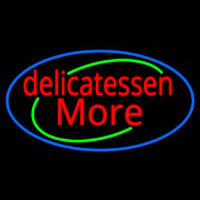 Delicatessen More Neon Skilt