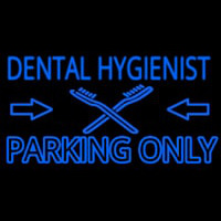 Dental Hygienist Parking Only Neon Skilt