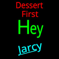 Dessert First Neon Skilt