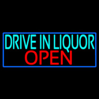 Drive In Liquor Open With Blue Border Neon Skilt