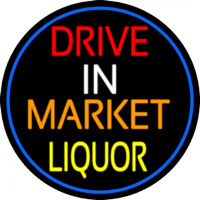 Drive In Market Liquor Oval With Blue Border Neon Skilt