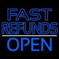 Fast Refunds Open Neon Skilt