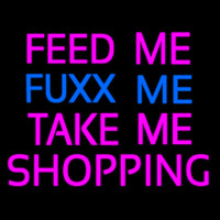 Feed Me Fu   Me Take Me Shopping Neon Skilt