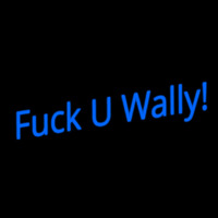 Fuck U Wally Neon Skilt