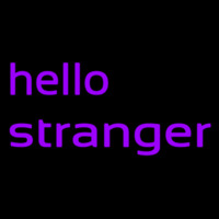 Hello Stranger Neon Skilt