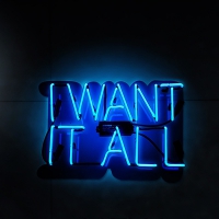 I WANT IT ALL Neon Skilt