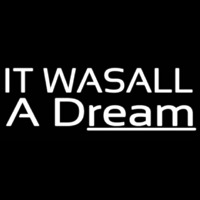 It Was All Q Dream Neon Skilt