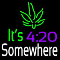 Its 4 20 Some Where Neon Skilt