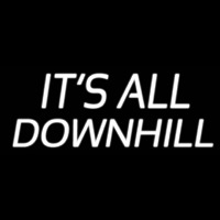 Its All Downhill Neon Skilt