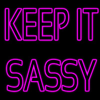 Keep It Sassy Neon Skilt