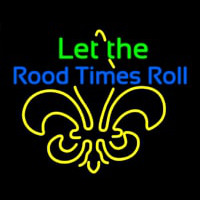 Let The Rood Times Roll Neon Skilt