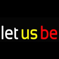 Let Us Be Neon Skilt