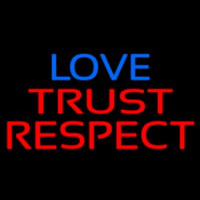 Love Trust Respect Neon Skilt