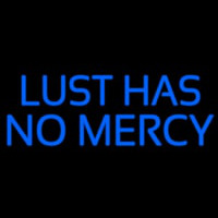Lust Has No Mercy Neon Skilt