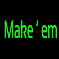 Make Em Neon Skilt