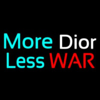 More Dior Loss War Neon Skilt